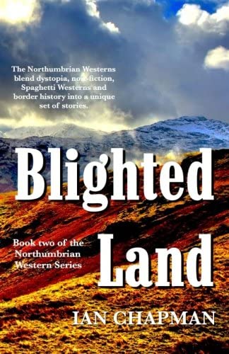 Blighted Land: Book two of the Northumbrian Western Series (Volume 2)