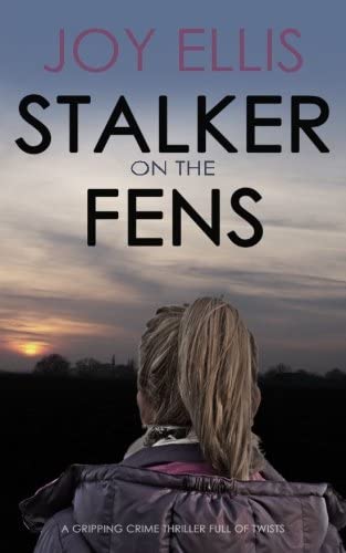 STALKER ON THE FENS a gripping crime thriller full of twists