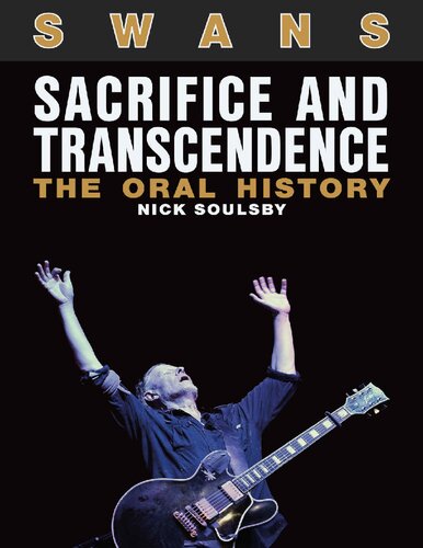 Swans: Sacrifice And Transcendence: The Oral History