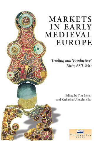 Markets in early medieval Europe : trading and 'productive' sites, 650-850