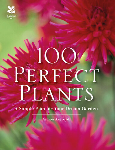 100 perfect plants : a simple plan for your dream garden