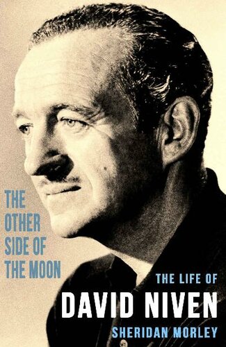 The Other Side of the Moon: The Life of David Niven