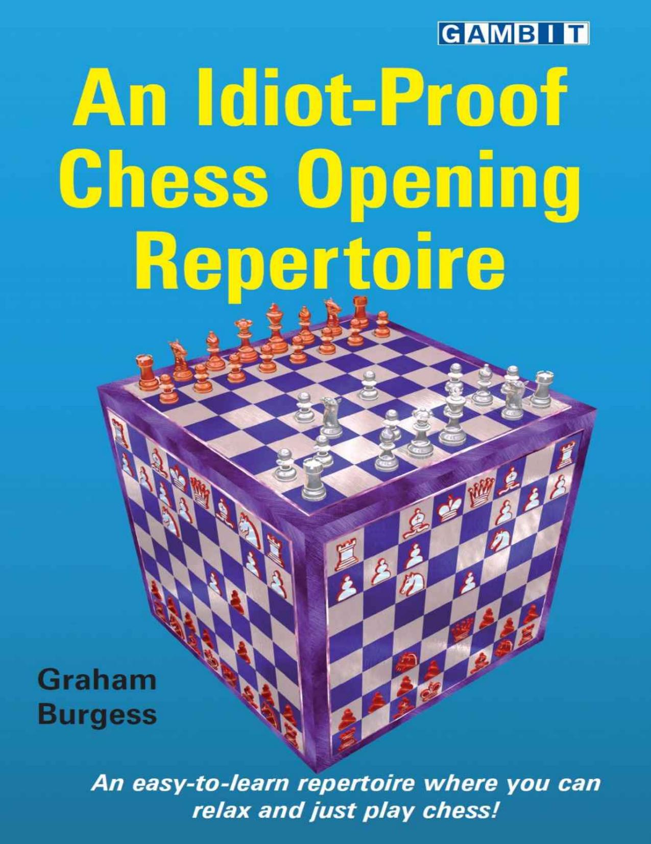 An Idiot-Proof Chess Opening Repertoire, Graham Burgess, Gambit 2020-TLS