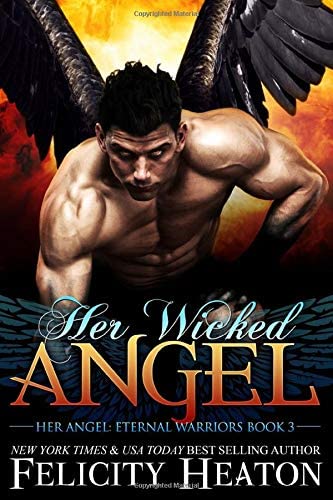 Her Wicked Angel (Her Angel: Eternal Warriors paranormal romance series)