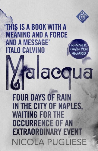 Malacqua : Four days of Rain in the City of Naples, Waiting for the Occurrence of an Extraordinary Event.