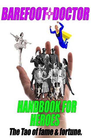 Barefoot Doctor's Handbook for Heroes