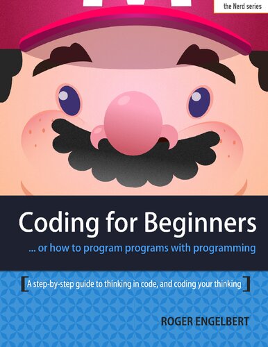 Coding For Beginners: or How to Program Programs with Programming