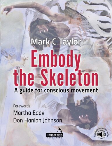 Embody the skeleton : a guide for conscious movement