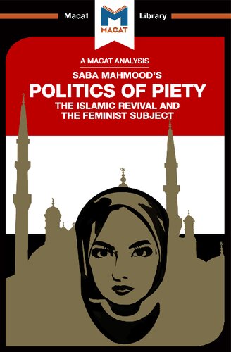 An analysis of Saba Mahmood's Politics of piety : the Islamic revival and the feminist subject