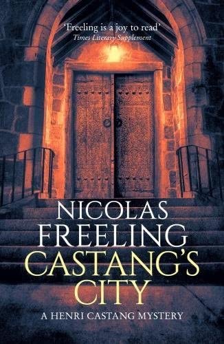 Castang&rsquo;s City (A Henri Castang Mystery)