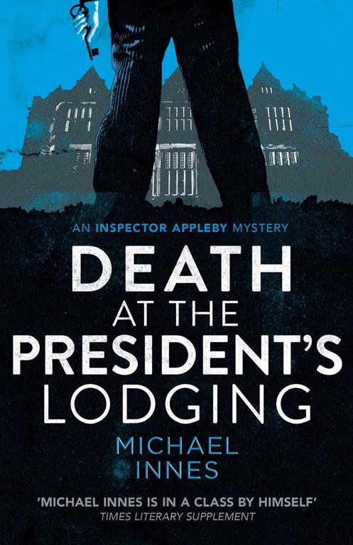 Death at the President&rsquo;s Lodging (The Inspector Appleby Mysteries)