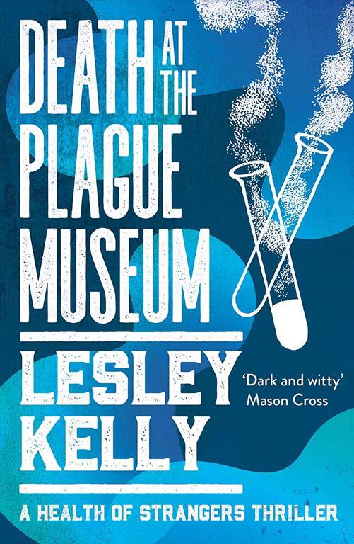 Death at the Plague Museum (The Health of Strangers Thrillers)