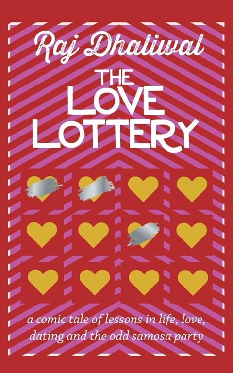 The Love Lottery: A Comic Tale of Lessons in Life, Love, Dating and the Odd Samosa Party