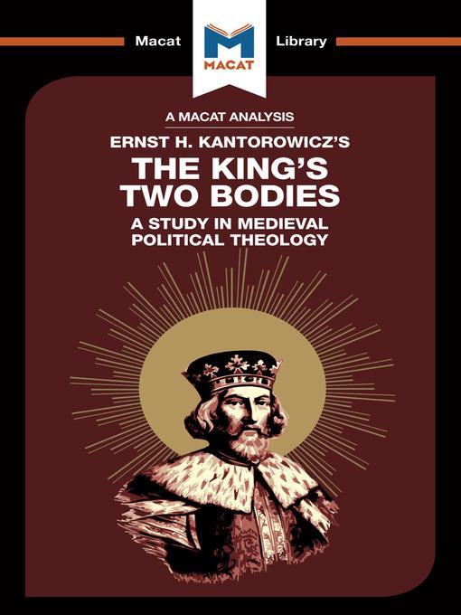 A Macat Analysis of The King's Two Bodies: A Study in Medieval Political Theology