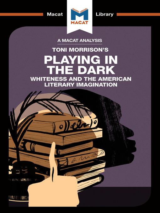 A Macat Analysis of Playing in the Dark: Whiteness in the American Literary Imagination