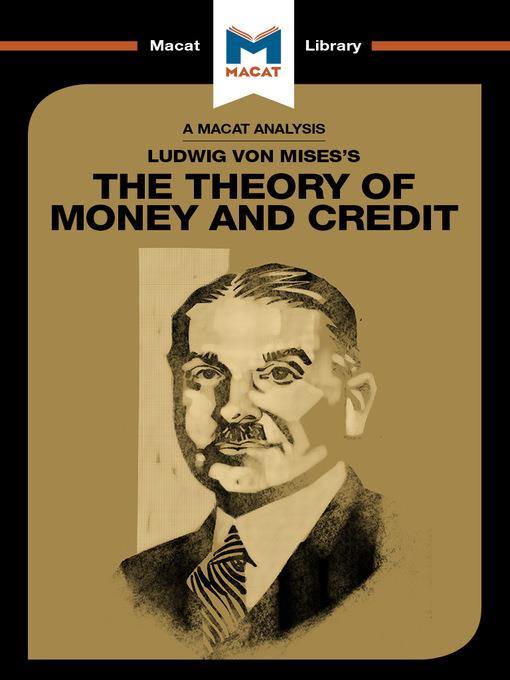 A Macat Analysis of Ludwig Von Mises's The Theory of Money and Credit