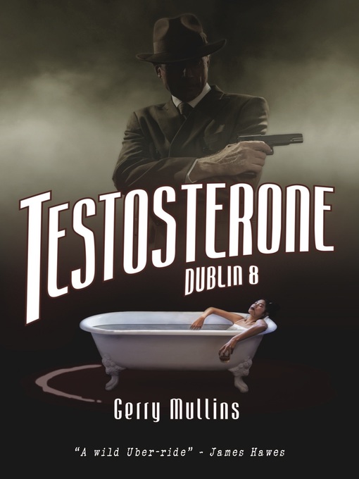 Testosterone, Dublin 8