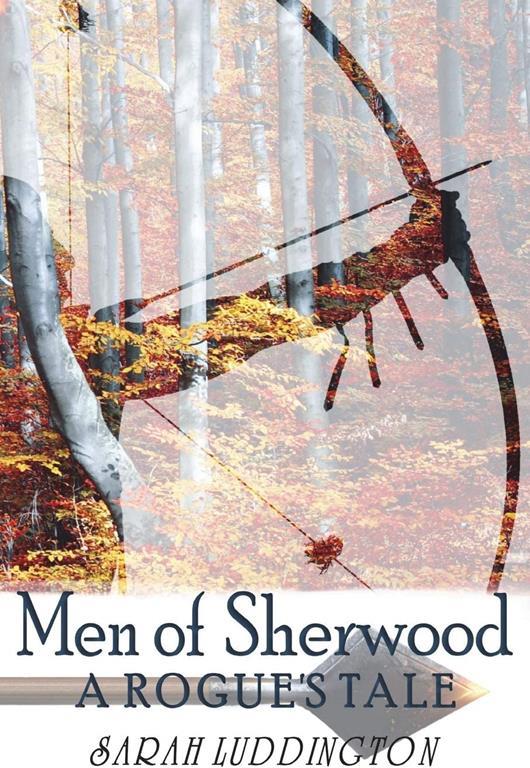 Men of Sherwood: A Rogue's Tale