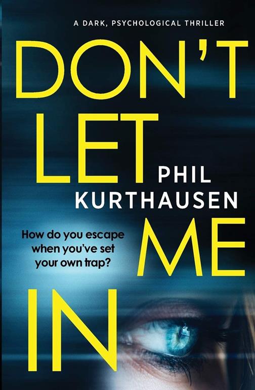 Don't Let Me In: a dark psychological thriller