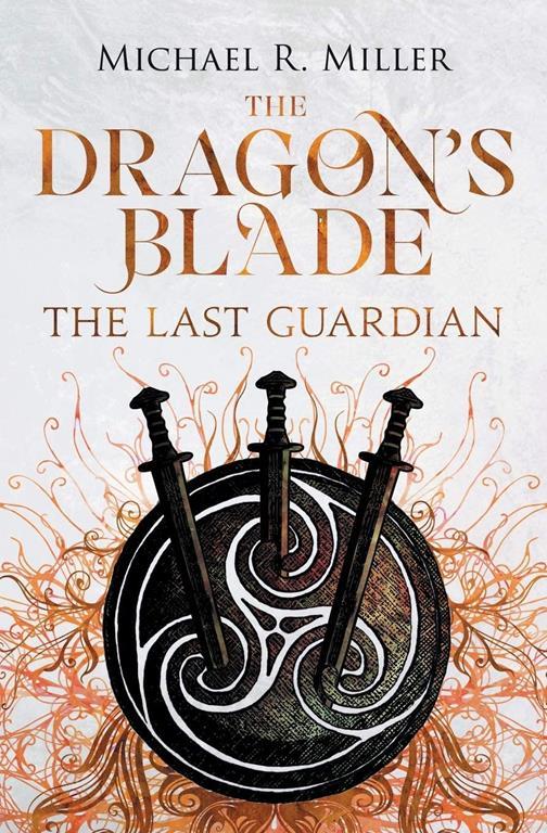 The Dragon's Blade: The Last Guardian (Volume 3)