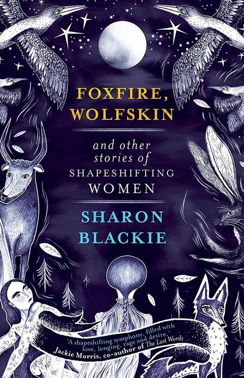 Foxfire, Wolfskin and other stories of shapeshifting women