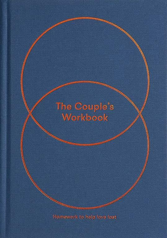 The Couple's Workbook: Homework to help love last