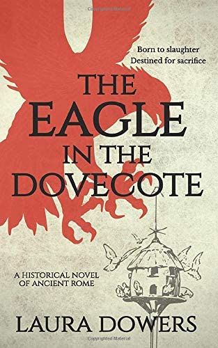 The Eagle in the Dovecote: A Historical Novel of Ancient Rome (The Rise of Rome)