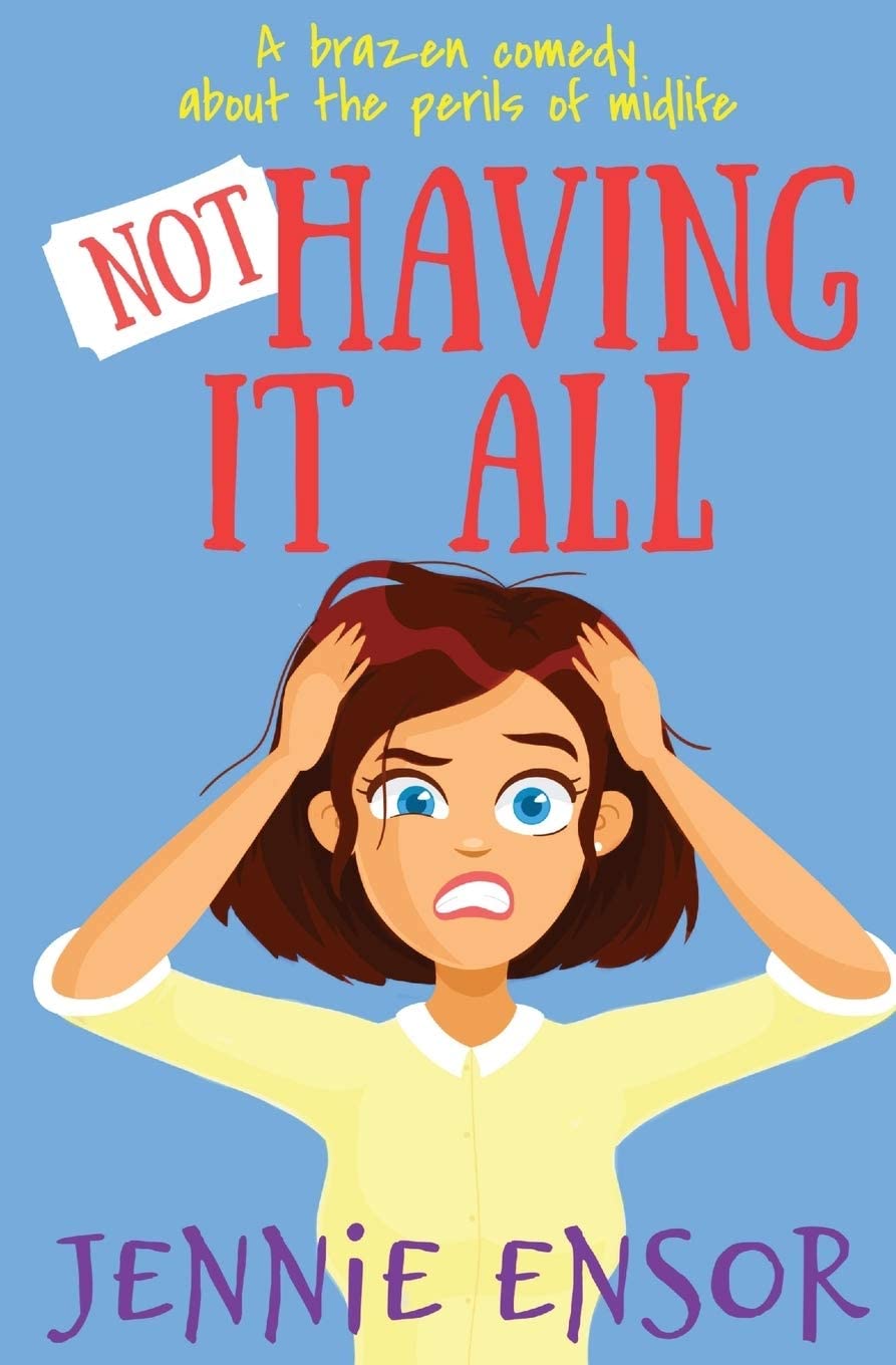 Not Having It All: a brazen comedy about the perils of midlife