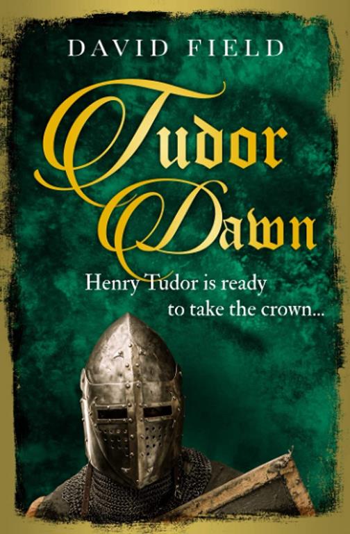 Tudor Dawn: Henry Tudor is ready to take the crown... (The Tudor Saga Series)