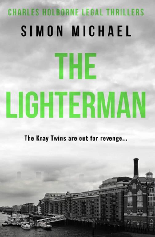 The Lighterman: The Kray Twins are out for revenge... (Charles Holborne Legal Thrillers)