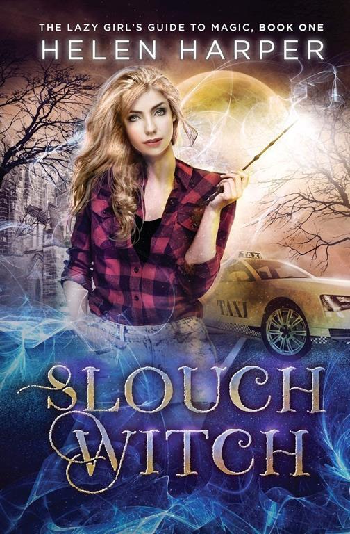 Slouch Witch (The Lazy Girl's Guide To Magic)