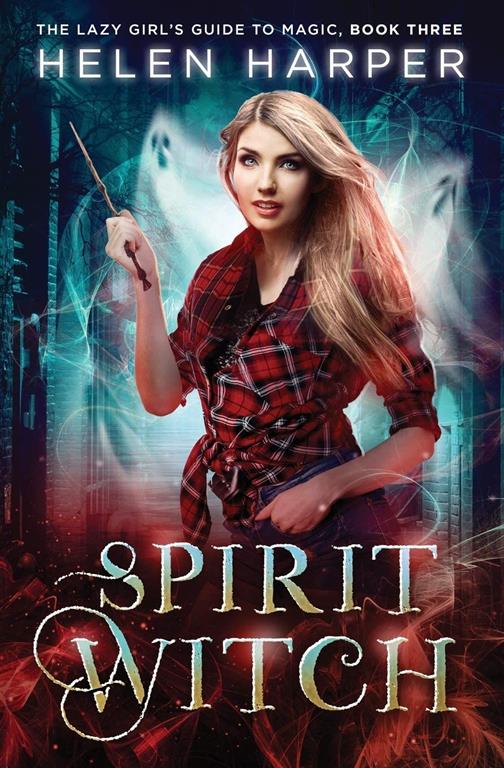 Spirit Witch (The Lazy Girl's Guide To Magic)