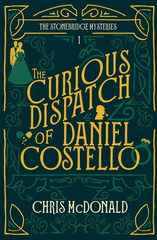 The Curious Dispatch of Daniel Costello: A modern cosy mystery with a classic crime feel (The Stonebridge Mysteries)