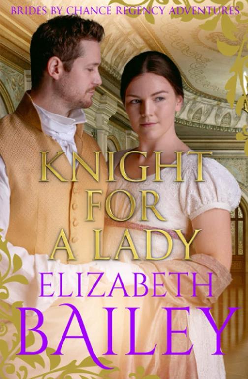 Knight For A Lady (THE BRIDES BY CHANCE REGENCY ADVENTURES SERIES)