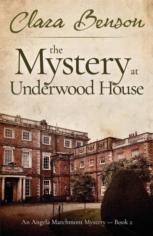 The Mystery at Underwood House (An Angela Marchmont Mystery)