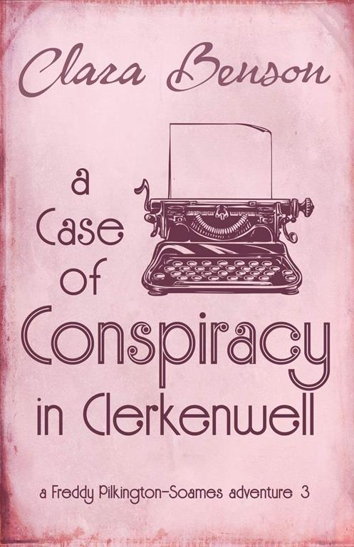 A Case of Conspiracy in Clerkenwell (A Freddy Pilkington-Soames Adventure)