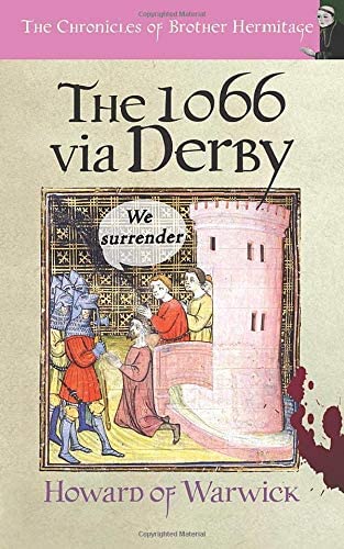 The 1066 via Derby (The Chronicles of Brother Hermitage)