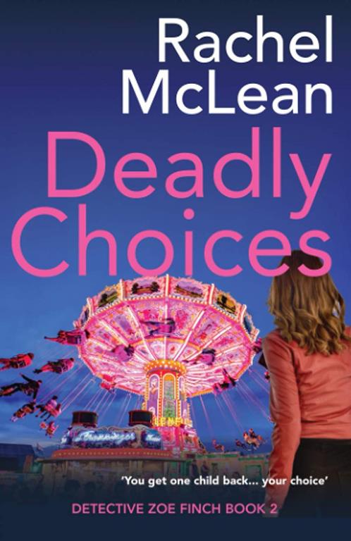 Deadly Choices (Detective Zoe Finch)