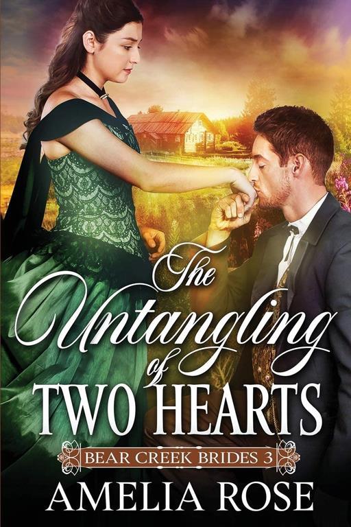 The Untangling of Two Hearts: Historical Western Mail Order Bride Romance (Bear Creek Brides)