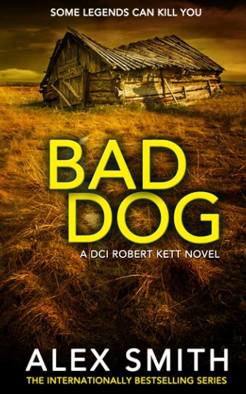 Bad Dog: A Gripping British Crime Thriller (DCI Kett Crime Thrillers)