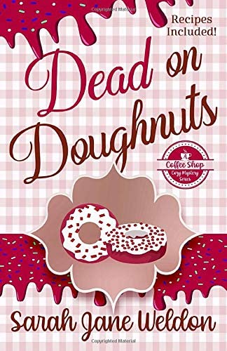 Dead on Doughnuts: A Culinary Cozy Mystery