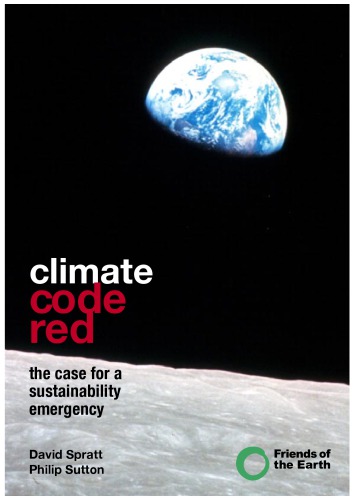 Climate 'code red' : the case for a sustainability emergency