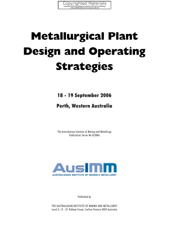 Metallurgical Plant Design and Operating Strategies : 18-19 September 2006, Perth, Western Australia.