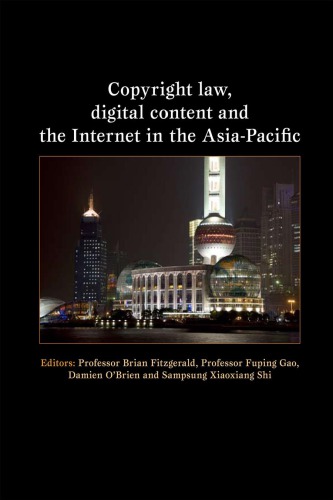 Copyright Law, Digital Content and the Internet in the Asia-Pacific