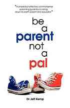 Be a Parent Not a Pal