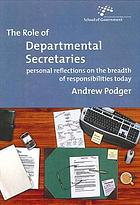 The role of departmental secretaries : personal reflections on the breadth of responsibilities today