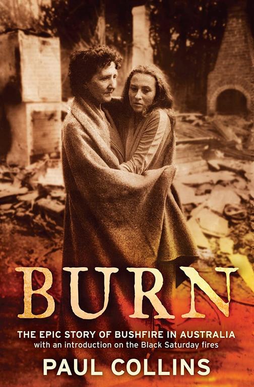 Burn: The Epic Story of Bushfire in Australia