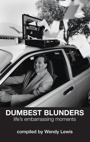 Dumbest blunders : life's embarrassing moments