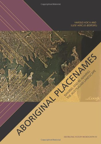 Aboriginal Placenames: Naming and re-naming the Australian landscape