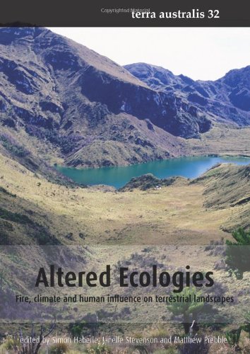 Altered Ecologies: Fire, climate and human influence on terrestrial landscapes: Terra Australis 32.